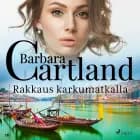 Rakkaus karkumatkalla af Barbara Cartland