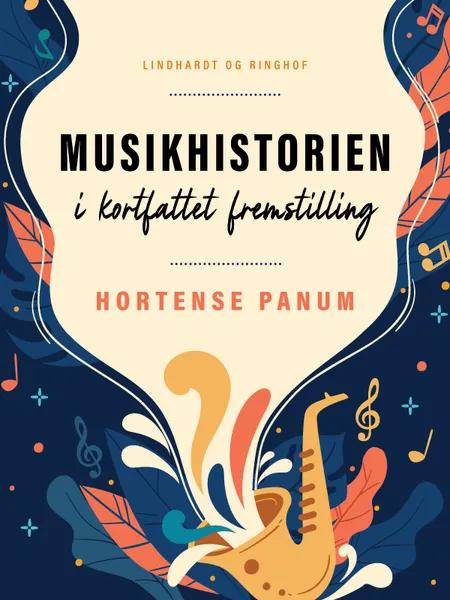 Musikhistorien i kortfattet fremstilling af Hortense Panum