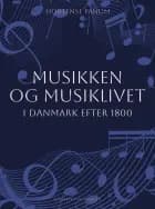 Musikken og musiklivet i Danmark før 1800 af Hortense Panum
