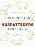 Kort fremstilling af de almindeligste danske huspattedyrs bygning og liv af Henrik Carl Bang Bendz