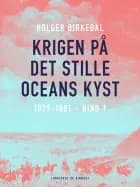 Krigen på det stille oceans kyst. 1879-1881. Bind 1 af Holger Birkedal