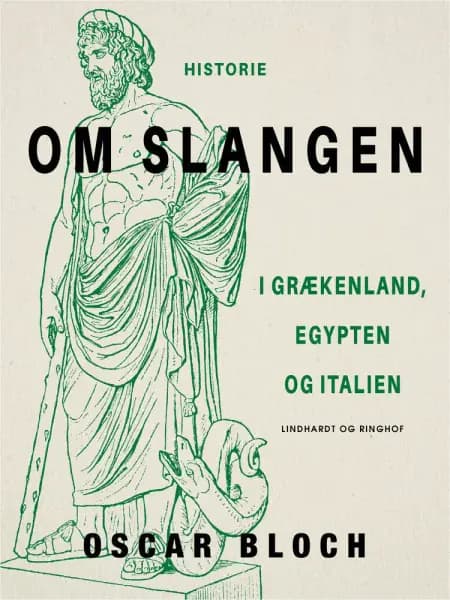 Om slangen. I Grækenland, Egypten og Italien af Oscar Bloch