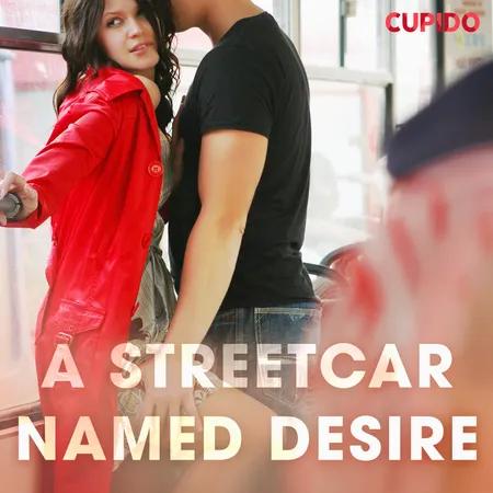 A Streetcar Named Desire af Cupido
