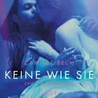 Keine wie sie: Erotische Novelle af Camille Bech