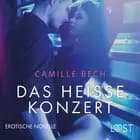 Das heiße Konzert: Erotische Novelle af Camille Bech