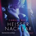 Heißer Nachbar: Erotische Novelle af Camille Bech