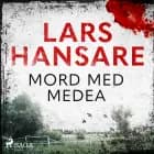 Mord med Medea af Lars Hansare