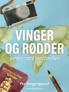 Vinger og rødder. Jorden rundt med familien af Per Bregengaard