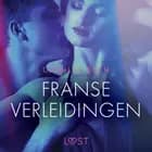 Franse verleidingen - erotisch verhaal af Camille Bech