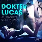 Dokter Lucas - Erotisch kort verhaal af Alexandra Södergran