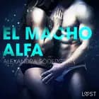 El macho alfa - Relato erótico af Alexandra Södergran