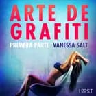 Arte de grafiti - Primera parte af Vanessa Salt