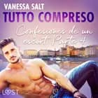 Todo incluido - Confesiones de un escort Parte 4 af Vanessa Salt