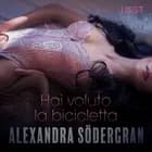 Hai voluto la bicicletta - Racconto erotico af Alexandra Södergran