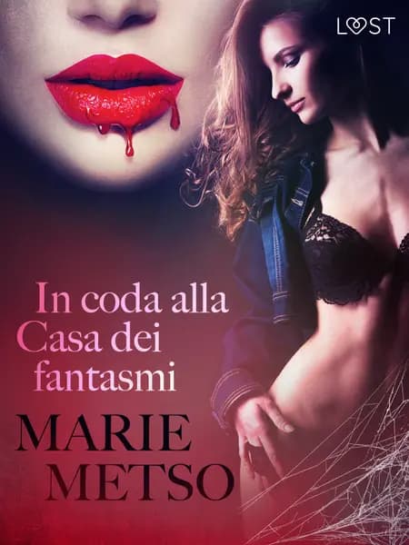 In coda alla Casa dei fantasmi - Breve racconto erotico af Marie Metso
