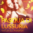 Pasqua di lussuria - Breve racconto erotico af Katja Slonawski