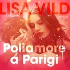Poliamore a Parigi - Breve racconto erotico af Lisa Vild