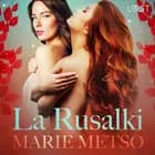 La Rusalki - Breve racconto erotico af Marie Metso