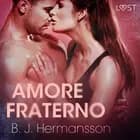 Amore fraterno - Racconto erotico breve af B. J. Hermansson