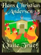 It's Quite True! af Hans Christian Andersen