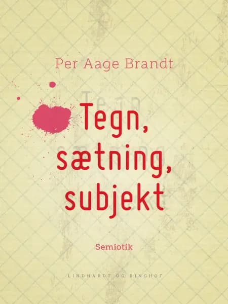 Tegn, sætning, subjekt af Per Aage Brandt