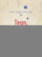 Tegn, ting & tanker af Per Aage Brandt