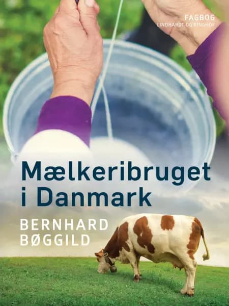 Mælkeribruget i Danmark af Bernhard Bøggild