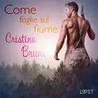Come foglie sul fiume af Cristina Bruni