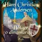 Holger, o dinamarquês af H.C. Andersen