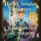 O companheiro de viagem af Hans Christian Andersen