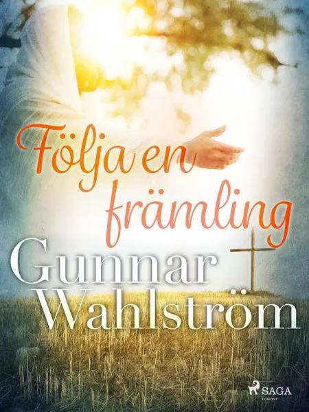 Följa en främling af Gunnar Wahlström