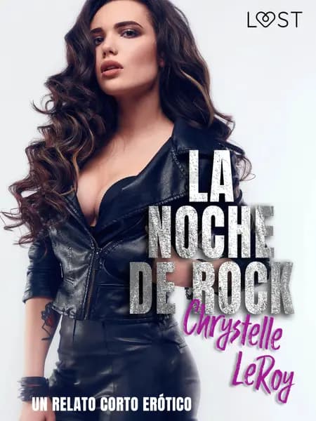 La noche de rock - un relato corto erótico af Chrystelle LeRoy