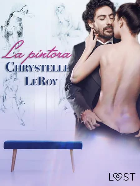 La pintora - Un relato corto erótico af Chrystelle LeRoy