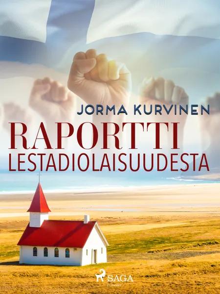 Raportti lestadiolaisuudesta af Jorma Kurvinen