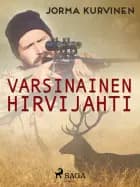 Varsinainen hirvijahti af Jorma Kurvinen