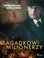 Zagadkowi milionerzy af Ludwik Marian Kurnatowski