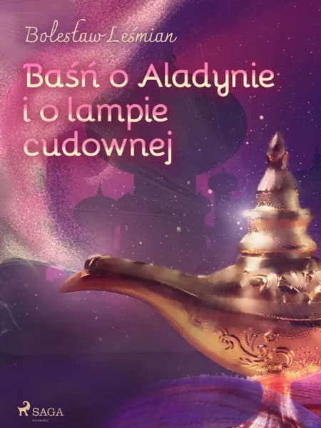 Baśń o Aladynie i o lampie cudownej af Bolesław Leśmian