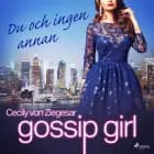 Gossip Girl: Du och ingen annan af Cecily von Ziegesar