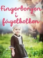 Fingerborgen i fågelboet af Inger Brattström