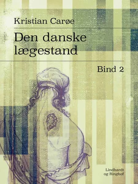 Den danske lægestand. Bind 2 af Kristian Carøe