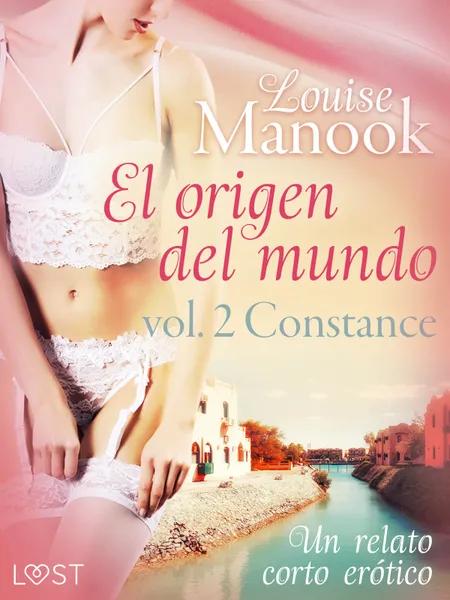 El origen del mundo vol. 2 Constance - un relato corto erótico af Louise Manook