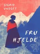 Fru Hjelde af Sigrid Undset