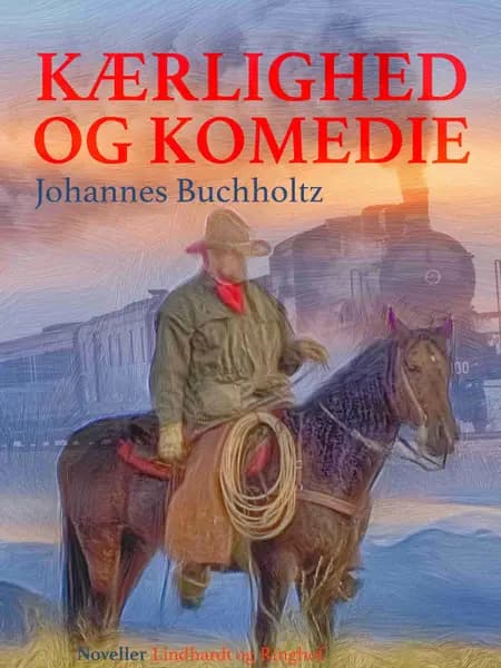 Kærlighed og Komedie af Johannes Buchholtz