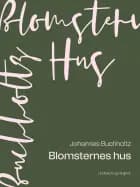 Blomsternes hus af Johannes Buchholtz