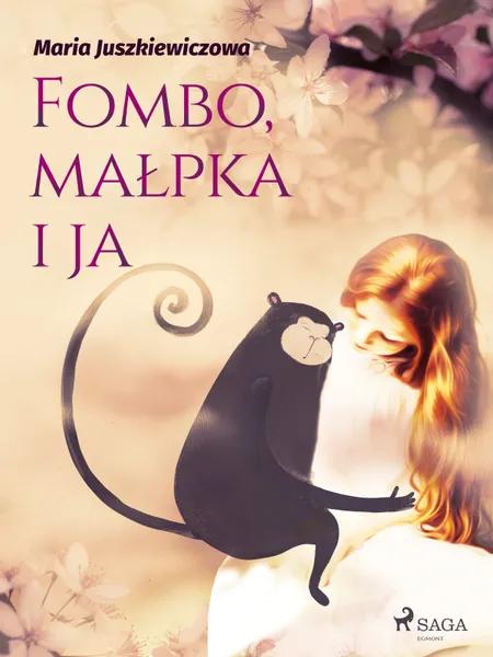 Fombo, małpka i ja af Maria Juszkiewiczowa