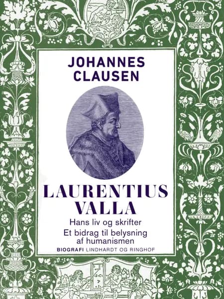 Laurentius Valla - hans liv og skrifter. Et bidrag til belysning af humanismen af Johannes Clausen