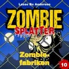 Zombiefabriken af Lasse Bo Andersen