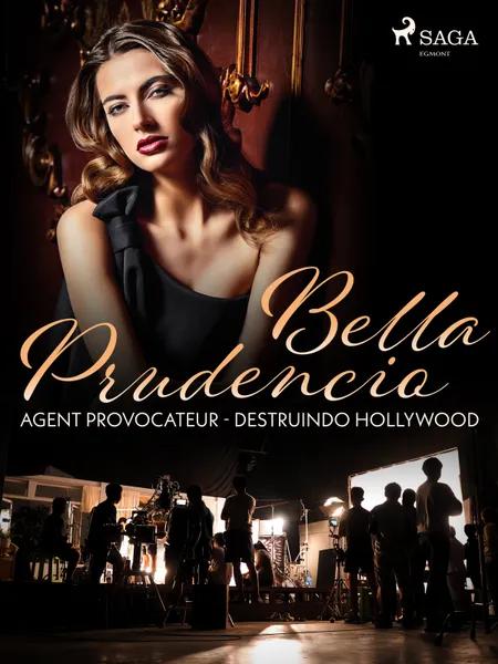 Agent Provocateur - Destruindo Hollywood af Bella Prudencio