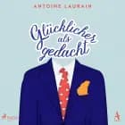 Glücklicher als gedacht af Antoine Laurain