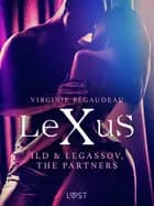LeXuS: Ild & Legassov, The Partners - Erotic Dystopia af Virginie Bégaudeau